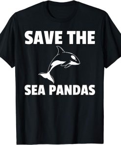 Save The Sea Pandas Orca Whale Killer Whale T-Shirt