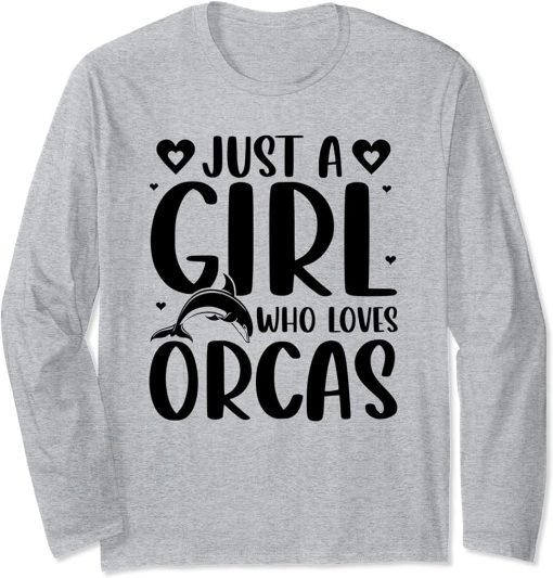 Just A Girl Who Loves Orcas Orcas Lover Nature Wildlife Long Sleeve T-Shirt