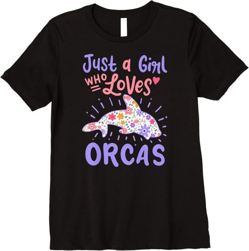 Orca Just A Girl Who Loves Orcas Gift Premium T-Shirt