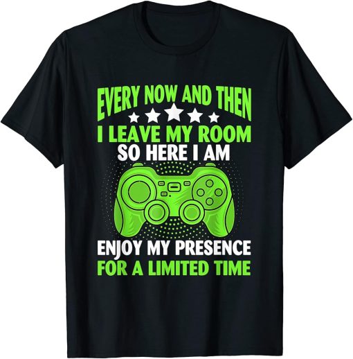 Funny Gaming Every Now And Then I Leave My Room Gamer T-Shirt